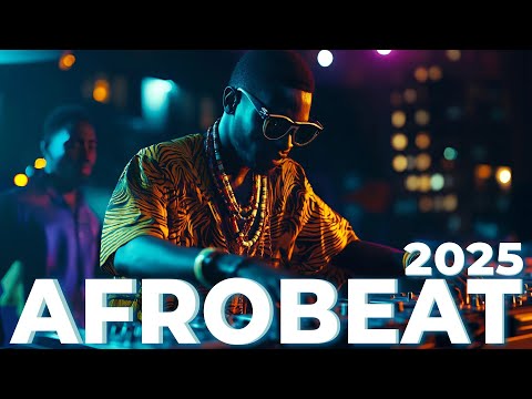 Top Afrobeats Mix 2025 💥 Burna Boy, Wizkid, Rema, Ayra Starr, Omah Lay, Tyla, Asake, Davido