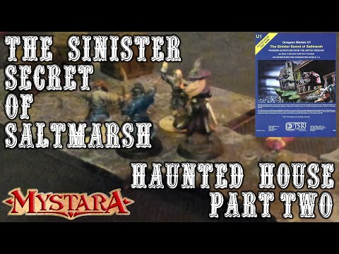 Sinister Secret of Saltmarsh Haunted House pt2 / Mystara Actual Play / Dungeons and Dragons S3E5