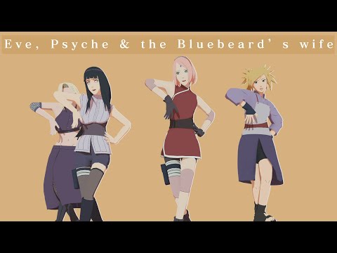 LE SSERAFIM - Eve, Psyche & the Bluebeard’s wife - Sakura*Hinata*Ino*Temari | Naruto MMD