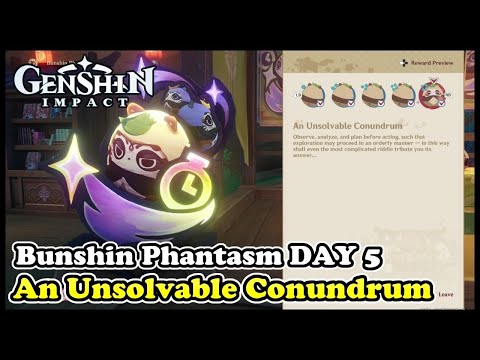 Bunshin Phantasm DAY 5 - An Unsolvable Conundrum | Genshin Impact