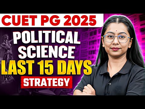 Last 15 Days Strategy for CUET PG 2025 Political Science | Last 15 Days Study Plan