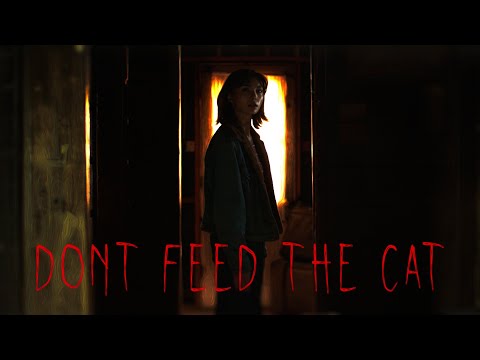 DON'T FEED THE CAT - HORROR SHORT FILM