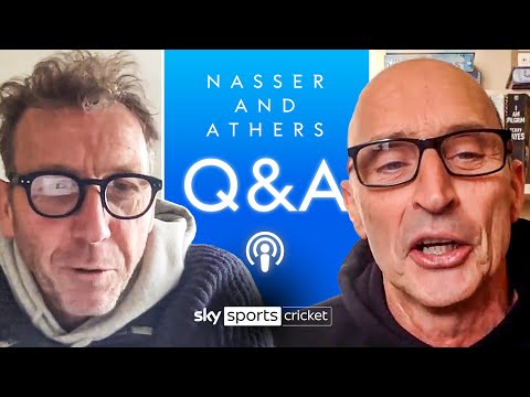 Nasser and Athers answer YOUR questions! | Sky Sports Cricket Podcast Q&A