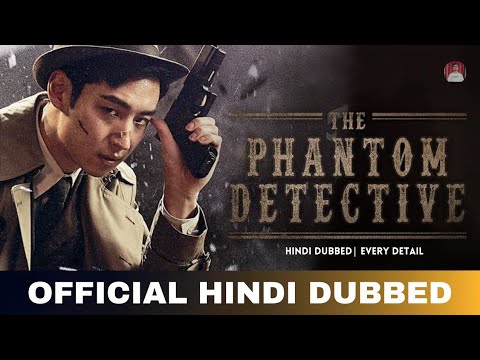 The Phantom Detective Hindi Dubbed & Every Detail |The Phantom Detective Trailer Hindi | Sony Action