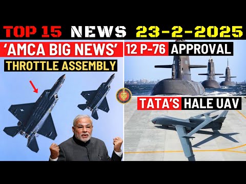 Indian Defence Updates : AMCA Throttle Assembly,Tata HALE UAV,Chinook Order,P-76 Approval,TEDBF 2026