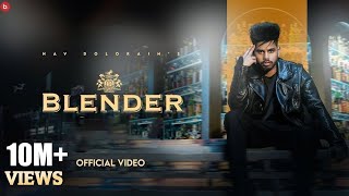 BLENDER - Official Video | Nav Dolorain | Beat Cop | R Nait Music | Punjabi Song