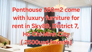 Penthouse 260m2 come with luxury furniture for rent in Sky89, District 7,Ho Chi Minh City, Viet Nam.