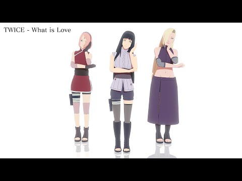 TWICE - What is Love - Sakura*Hinata*Ino | Naruto MMD