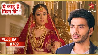 Aman जीतेगा Roshni का प्यार! | Full Episode: 189 | Yehh Jadu Hai Jinn Ka