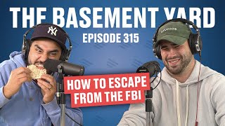 How To Escape From The FBI | The Basement Yard #315