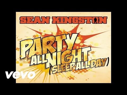 Sean Kingston - Party All Night (Sleep All Day) (Pseudo Video Version)