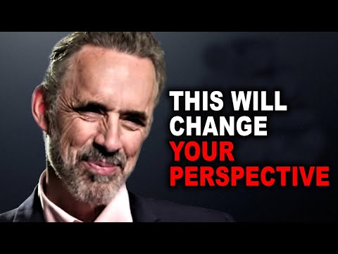 Jordan Peterson: This Will Change Your Perspective