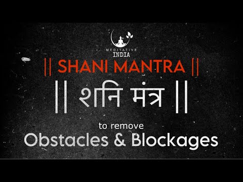 POWERFUL Shani Maha Mantra to REMOVE OBSTACLES and BLOACKAGES |  Om Neelanjan Samabhasam 108 TIMES