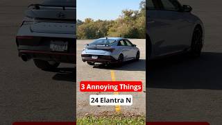 3 Annoying Things 2024 Hyundai Elantra N #automobile #carreview #performance