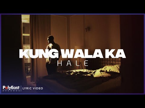 Hale - Kung Wala Ka (Lyric Video)