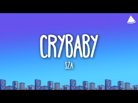 SZA - Crybaby (Lyrics)