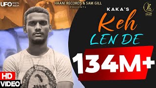 Keh Len De (Official Video) Kaka | Kaka New Song | Latest Punjabi Songs 2021 | Haani Records