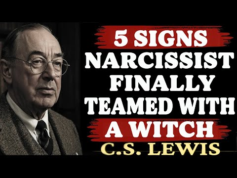 5 Signs a Narcissist Finally Teamed with a Witch to Harm God’s Children | C.S. Lewis Sermons 2025