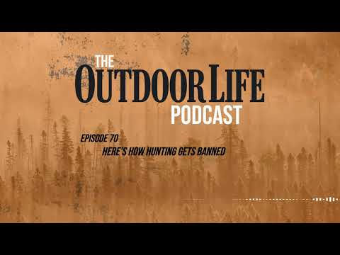 Episode 70: Here’s How Hunting Gets Banned