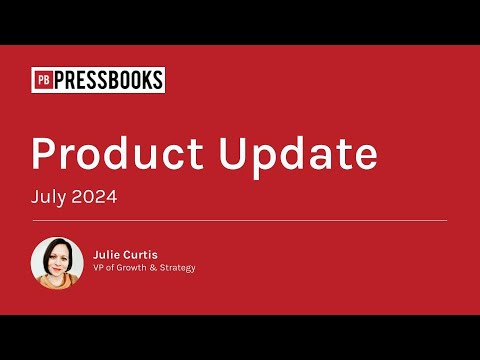 July 2024 Pressbooks Product Update