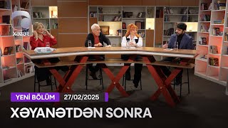 Xəyanətdən Sonra (304-cü Seriyanın müzakirəsi) - 27.02.2025