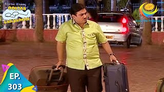 Taarak Mehta Ka Ooltah Chashmah - Episode 303 - Full Episode