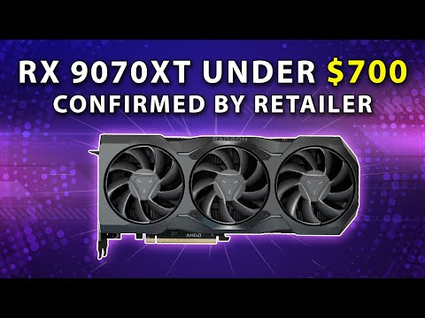 RX 9070 XT Under $700 Confirmed By Retailer! Specs Update