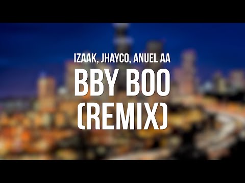 iZaak, Jhayco, Anuel AA - BBY BOO (Remix) (Letra/Lyrics)