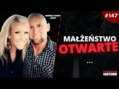 OTWARTE MAŁŻEŃSTWO, KŁAMSTWA I ZBRODNIA | ROBERT I SABRINA LIMON #147