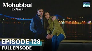 Turkish Drama in Urdu | Never Let Go Episode 128 | Mohabbat Ek Saza | UA1O