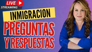 INMIGRACION: PREGUNTAS Y RESPUESTAS