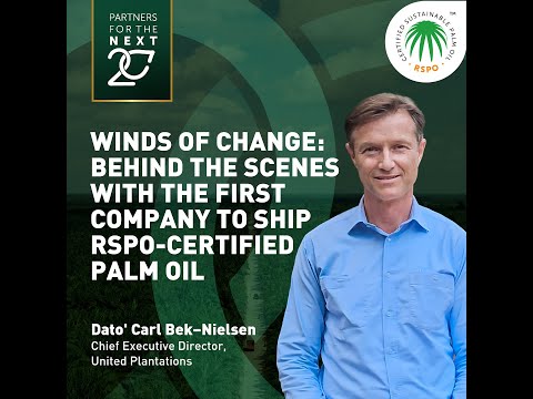 RSPO Insights | Behind the Scenes With the First Company to Ship RSPO Certified Palm Oil