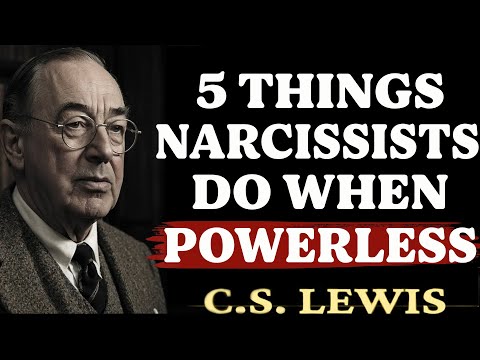 5 Things Narcissists Do When Powerless | C.S. Lewis 2025