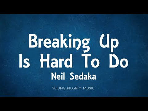 Neil Sedaka - Breaking Up Is Hard To Do (Lyrics)