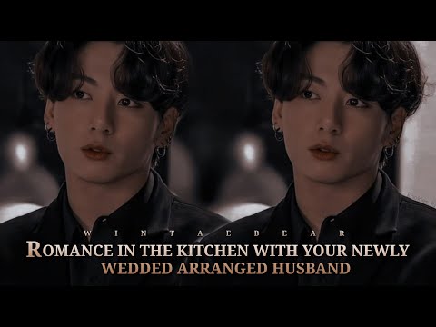 Romance In The Kitchen With Your Newly Arranged Husband | J.JK Oneshot #jungkookff #btsff #btsjk