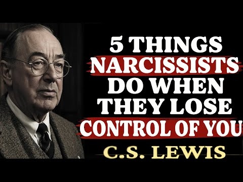 5 Things Narcissists Do When They Lose Control Over You | C.S. Lewis Sermons 2025