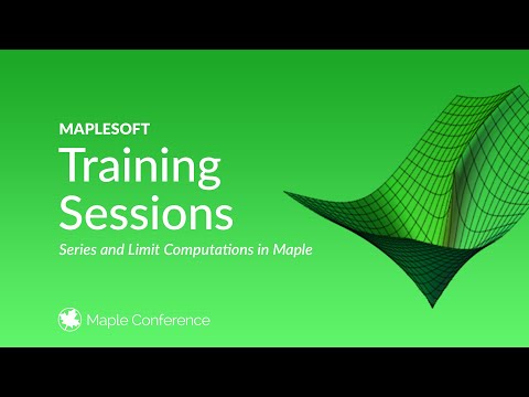 Series and Limit Computations in Maple | Training Session - Maple Conference 2024