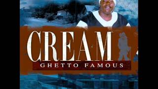 Cream Ghetto Famous