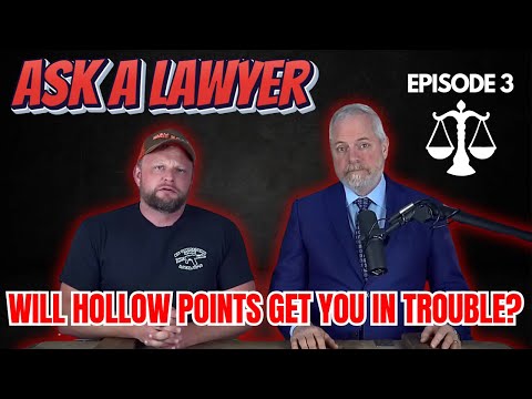 Ask A Lawyer Episode 3: Will Using Hollow Point Ammo Get You In Trouble?