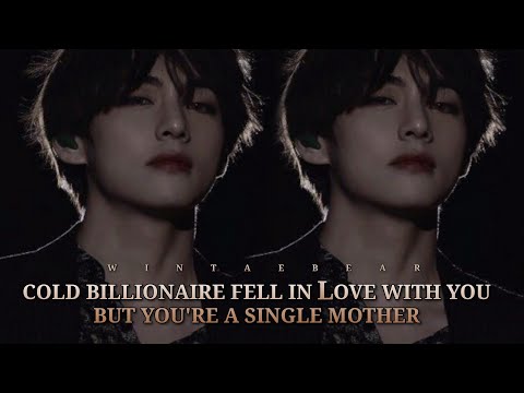 Cold Billionaire Fell In Love With You But You're A Single Mother | K.TH Oneshot #btsff#v#btsff#ff