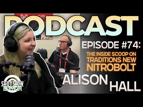 The Inside Scoop on Traditions™ New NITROBOLT W/Alison Hall | Episode 74 | Muzzle-Loaders Podcast