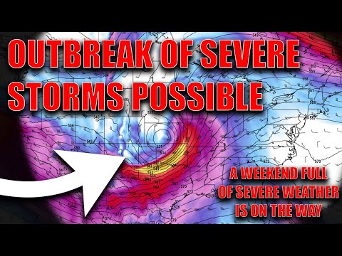 Outbreak Of Severe Storms Possible! Multi Day Weekend Severe Risk On The Way…