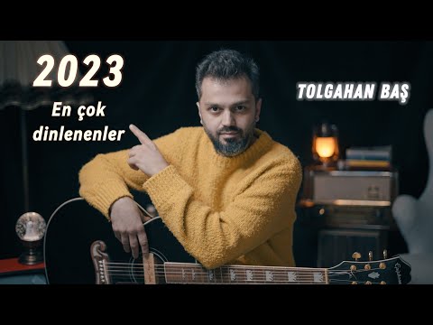 Tolgahan Baş - 2023 Yılı En Sevilenler (Sen Ağlama, Gemiler, Deli, Kafile, Helal Olsun..)