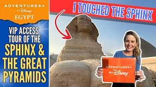 Adventures by Disney EGYPT | Giza | Touring the Sphinx & the Great Pyramids | Luxury Travel | VIP