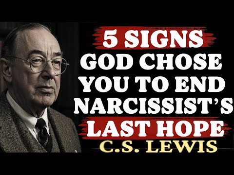 5 Signs You’re Chosen by God to Annihilate the Narcissist’s Last Hope | C.S. Lewis Sermons 2025