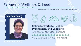 Women's Wellness and Food: Eating for Fertility, Healthy Pregnancies, and Childbirth