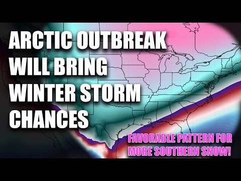 Arctic Outbreak Will Bring Winter Storm Chances! Increasing Risk For More Southern Winter Weather..