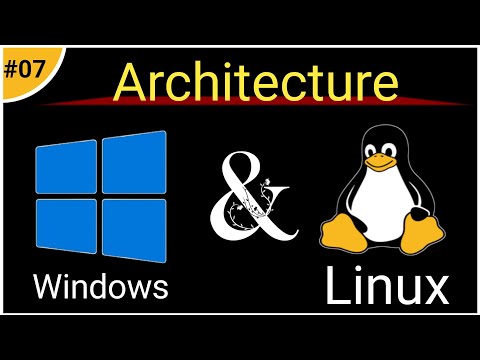 Lec-07 | Architecture of Windows and Linux | Windows और Linux का आर्किटेक्चर | Windows & Linux