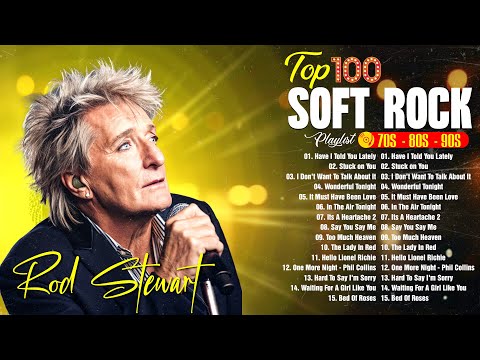 Rod Stewart, Carole King, Peter Cetera 💛 The Best Soft Rock Love Songs – Beautiful Romantic Ballads