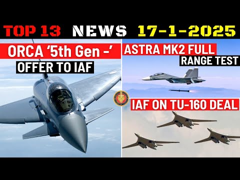 Indian Defence Updates : ORCA 5th Gen Minus Offer,Tu-160 Deal,MR-SAM Order,Astra Mk2 Full Range Test